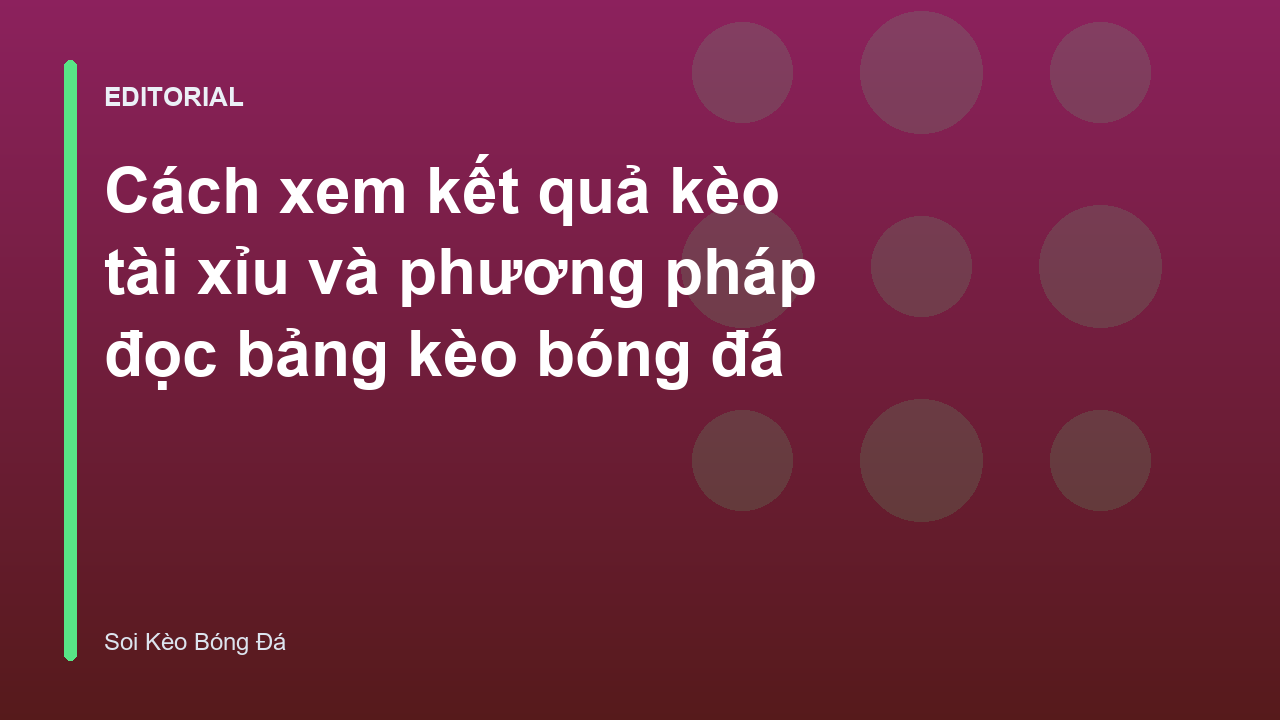 Hướng dẫn xem kết quả kèo tài xỉu và bảng tỷ lệ bóng đá